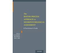 The Boston Process Approach to Neuropsychological Assessment: A Practitioner's Guide