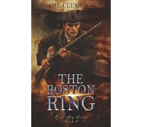 The Boston Ring: A Revolutionary War Spy Thriller (Rebel Spy)