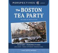 The Boston Tea Party: The Edge of Revolution (Perspectives Library: History Perspectives)
