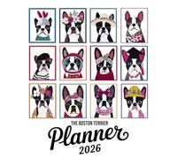 The Boston Terrier Planner 2026: A Weekly Organizer with Adorable Monthly Illustrations