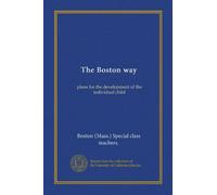 The Boston way: plans for the development of the individual child