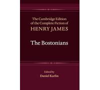 The Bostonians (The Cambridge Edition of the Complete Fiction of Henry James)
