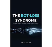 The Bot-Loss Syndrome: Why We Grieve for Artificial Intelligence and the Future of Human Attachment