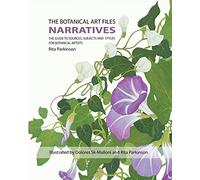 The Botanical Art Files: Narratives: Volume 2