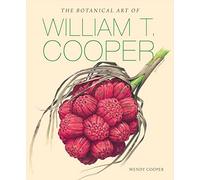 The Botanical Art of William T. Cooper