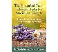 The Botanical Calm: Clinical Herbs for Stress and Anxiety