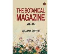 The Botanical Magazine Vol. 05