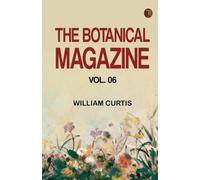 The Botanical Magazine Vol. 06