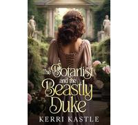 The Botanist and the Beastly Duke: A Clean Sweet Enemies to Lovers Regency Romance (The Dukes of Ironheart Hall)