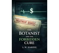The Botanist and the Forbidden Cure