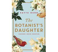 The Botanist's Daughter [Idioma Inglés]: The bestselling and captivating historical novel readers love!