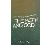 The Both/And God: How Christianity Thrives on Paradox (Apology)