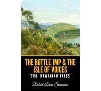 The Bottle Imp & The Isle of Voices: Two Hawaiian Tales