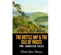 The Bottle Imp & The Isle of Voices: Two Hawaiian Tales