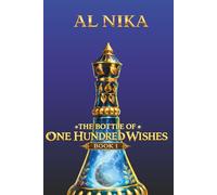 The Bottle of One Hundred Wishes: Milo’s First Wish: 1