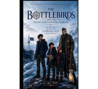 THE BOTTLEBIRDS AND THE SEVEN CONTINENTAL SPIRITS: THE SPIRIT OF ETERNAL ICE AND SILENCE