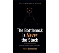 The Bottleneck Is Never the Stack: Building Software in the Agentic Era