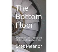 The Bottom Floor: Jonathan and Denise have a wild ride through the portals of time