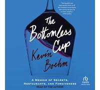 The Bottomless Cup: A Memoir of Secrets, Restaurants, and Forgiveness