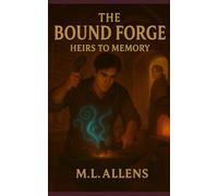 The Bound Forge: Heirs to Memory: 1