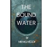THE BOUND WATER: Book One of The Bound Water Cycle