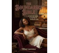The Boundaries Bible: A Soft Life Guide to Saying No Without Guilt - for Black Women Reclaiming Their Peace
