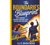 The Boundaries Blueprint: How to Stop Carrying Everyone’s Emotional Labor and Take Your Power Back (Reclaiming You: A Complete Self-Help Series for Anxiety, Boundaries, Focus & Emotional Healing)