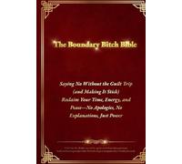 The Boundary Bitch Bible