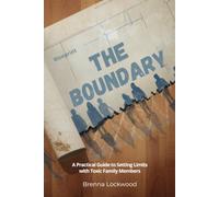 The Boundary Blueprint: A Practical Guide to Setting Limits with Toxic Family Members