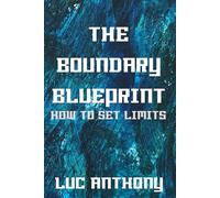 The Boundary Blueprint: How to Set Limits