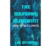 The Boundary Blueprint: How to Set Limits