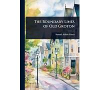 The Boundary Lines of Old Groton