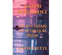 THE BOUNDARY OF AETHELION PRIME: A NOVELETTE
