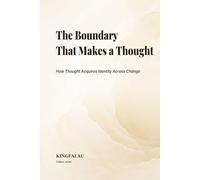 The Boundary That Makes a Thought: How Thought Acquires Identity Across Change (Before Thought Passes Through Form)