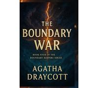 The Boundary War: Book Four of The Boundary Keepers Series