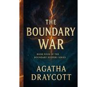 The Boundary War: Book Four of The Boundary Keepers Series