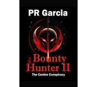 The Bounty Hunter II: The Canine Conspiracy: 2 (The Bounty Hunter Series)