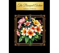 The Bouquet Archive: Echoes of Bloom