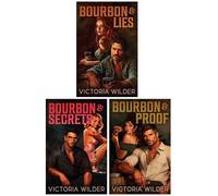The Bourbon Boys Series by Victoria Wilder 3 Books Collection Set (Bourbon and Lies, Bourbon And Secrets & Bourbon and Proof)