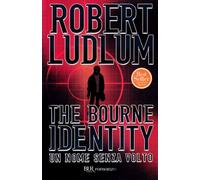 The Bourne identity. Un nome senza volto (BUR Superbur narrativa)