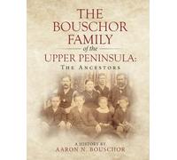 The Bouschor Family of the Upper Peninsula: The Ancestors