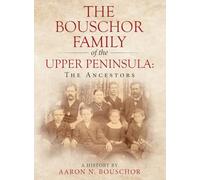 The Bouschor Family of the Upper Peninsula: The Ancestors