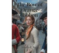 The Bow of Orange Ribbon: A Colonial New York Romance