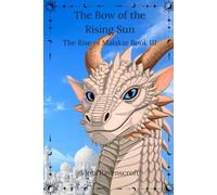 The Bow of the Rising Sun: The Rise of Malakar Book III