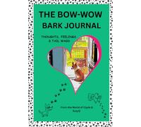 The Bow Wow Bark Journal: Thoughts, Feelings, & Tail Wags