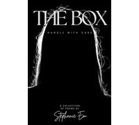 The Box: Handle With Care: A Collection of Raw and Emotional Poems on Love, Loss, and Mental Health
