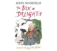 The Box of Delights: An evergreen classic adventure illustrated by former Children’s Laureate Quentin Blake