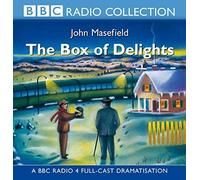 The Box of Delights: BBC Radio 4 Full-cast Dramatisation (BBC Radio Collection) by Masefield, John on 05/11/2001 unknown edition