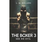 THE BOXER 3: SEE NO EVIL (The Boxer Series.)