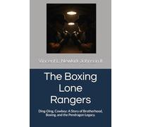 The Boxing Lone Rangers: Ding-Ding, Cowboy: A Story of Brotherhood, Boxing, and the Pendragon Legacy.
